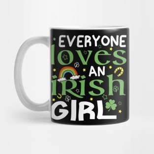 Everyone Loves an Irish Girl St Patricks Day Mug